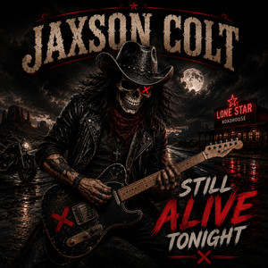 Still Alive Tonight by Jaxson Colt