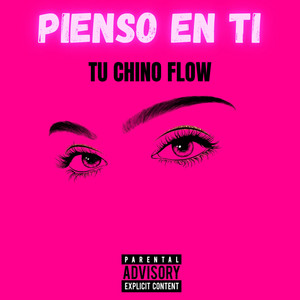PIENSO EN TI by TU CHINO FLOW