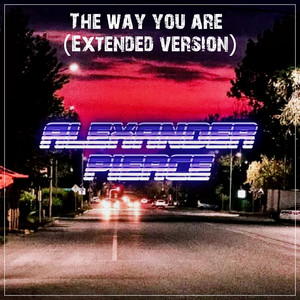 Alexander Pierce - The Way You Are (Extended version)
