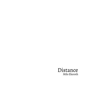 Distance by Milo Ekeroth