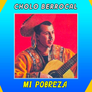 Mi pobreza by El Cholo Berrocal