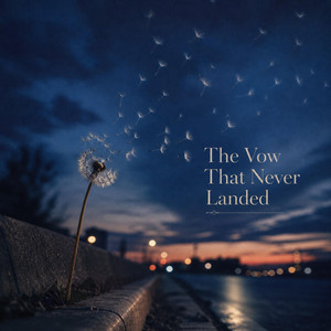 The Vow That Never Landed by Kae Li B