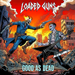 Good As Dead by Loaded Guns