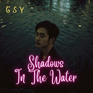 Shadows In The Water by GSY, Brad Paxton Lee
