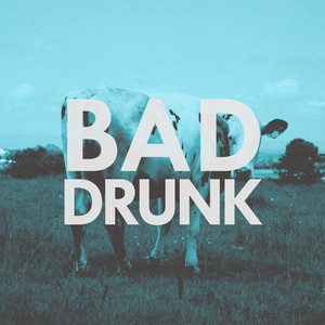 Bad Drunk