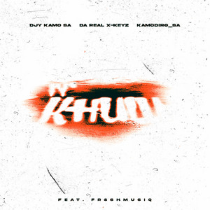 Iy'khulu by Djy Kamo Sa, Da Real X-keyz, KamoDiro_SA, Fr8shmusiq