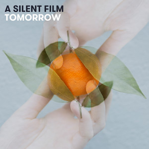 Tomorrow by A Silent Film