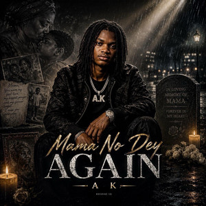 Mama No Dey Again by A.K