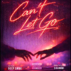 Can't Let Go by DEEP SAINI
