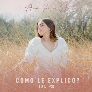 Como Le Explico? (Al <3) by Ana Sofi W.