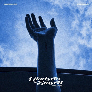 Glad You Stayed - Nitro X Remix by Xander Sallows, Adam Paddock, Nitro X