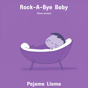 Rock-A-Bye Baby (Piano Version) by Pajama Llama