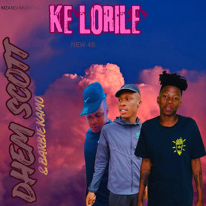 Mzansi Music SA & Dhem Scott - KE LORILE NEW 45 (feat. Barbie Kamo)