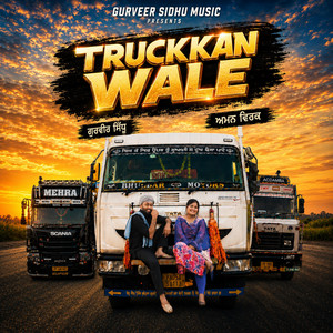 Truckkan Wale by Gurveer Sidhu, Aman Virk