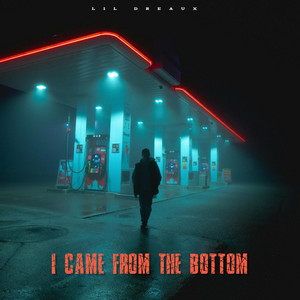 I Came From The Bottom by Lil Dreaux