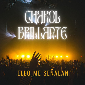Ello me señalan by Charol Brillante