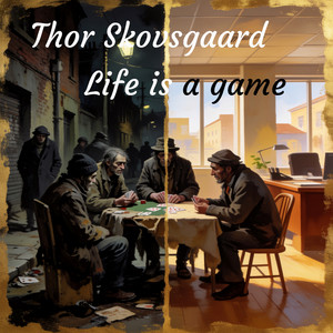 Life is a game by Thor Skovsgaard, Freja Skovsgaard