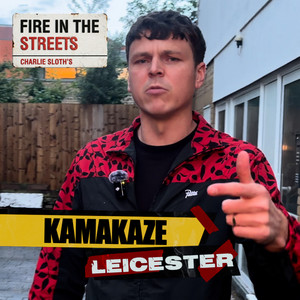 Fire in the Streets - Kamakaze by Kamakaze, Charlie Sloth, Fire In The Streets