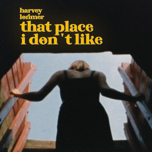 that place i don't like by harvey lorimer