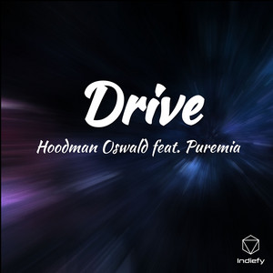 Drive by Hoodman Oswald, PUREMIA