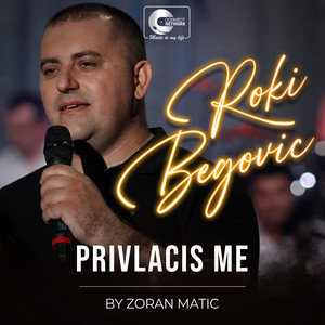 Roki Begovic - Privlacis me