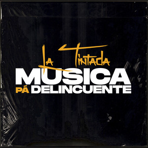 LA TINTADA - Música Pa Delicuente