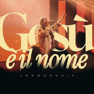 Gesù è il nome by LBN Worship