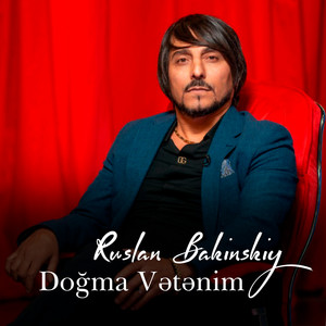 Ruslan Bakinskiy - Doğma Vətənim