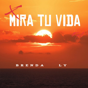 Mira tu vida by Brenda Ly