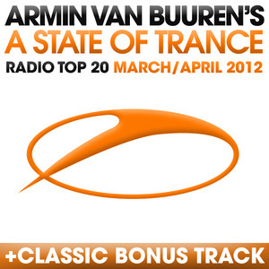A State Of Trance Radio Top 20 - March/April 2012 (Including Classic Bonus Track) album