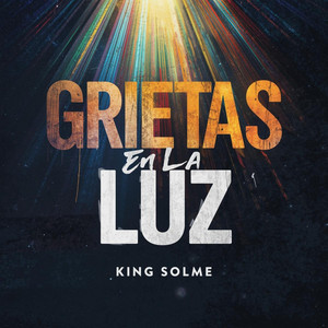 Grietas en la luz by KING SOLME
