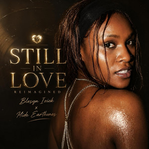 Still in Love (Reimagined) by Blesyn Izick, Mide Earthunes
