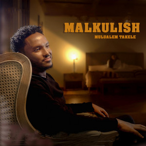 Mulualem Takele - Malkulish