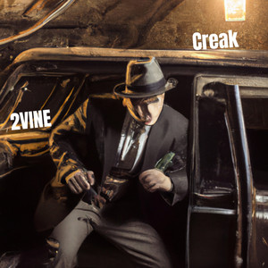 Creak by 2VINE