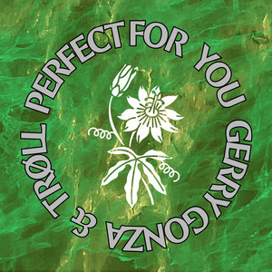 Perfect for You by Gerry Gonza, TRØLL