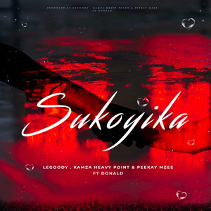 Sukoyika by LeGoody, Kamza HeavyPoint, PeeKay Mzee, Donald