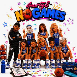 NO GAMES by 4ourty8