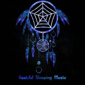 Restful Sleeping Music (Relaxing Therapy Music, Healing Nature Sounds for Deep Sleep, Reduce Stress, Anxiety, Depression, Migraine, Soothe Your Soul) album
