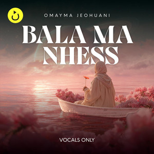 Nasheedio for Females - Bala Ma Nhess (Vocals Only)  Cover (feat. Omayma Jehouani)