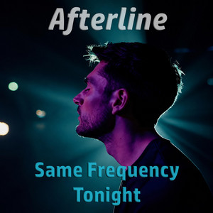 Same Frequency Tonight by Afterline
