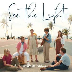 See the Light by BYU Young Ambassadors, Nathan Balser