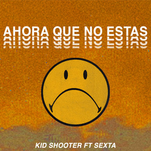 Ahora Que No Estás by Kid Shooter, Sexta