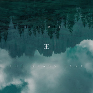 The Glass Lake by Ethereon