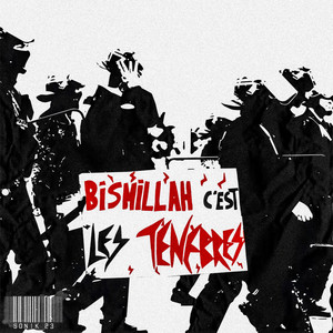BISMILLAH C'EST LES TÉNÈBRES by Sonik 23