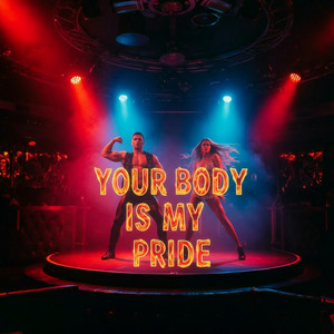 Your Body Is My Pride