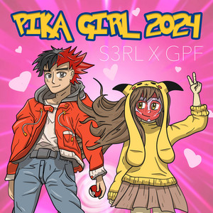Pika Girl 2024 - DJ Edit by S3RL, GPF