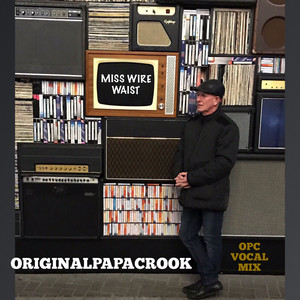 original papacrook - Miss Wire Waist (Opc Vocal MIX)