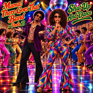 SHUT UP AND DANCE by Mama! There Goes That Band