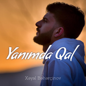 Xəyal Bəhərçinov - Yanımda Qal