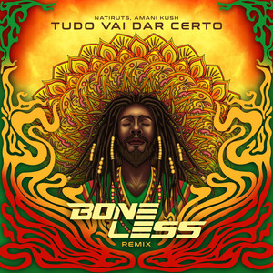 Tudo vai dar certo by Boneless live, Natiruts, Amani Kush